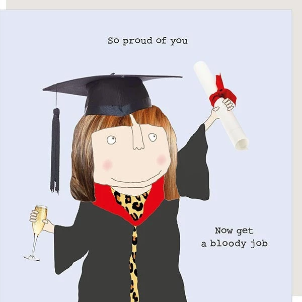Rosie Made A Thing "So Proud Of You. Now Get A Bloody Job” Greeting Card GENERAL GIFTS 3 Rosie Made A Thing "So Proud Of You. Now Get A Bloody Job” Greeting Card GENERAL GIFTS