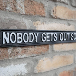 Giftworks Sign - Nobody Gets Out Sober GENERAL GIFTS