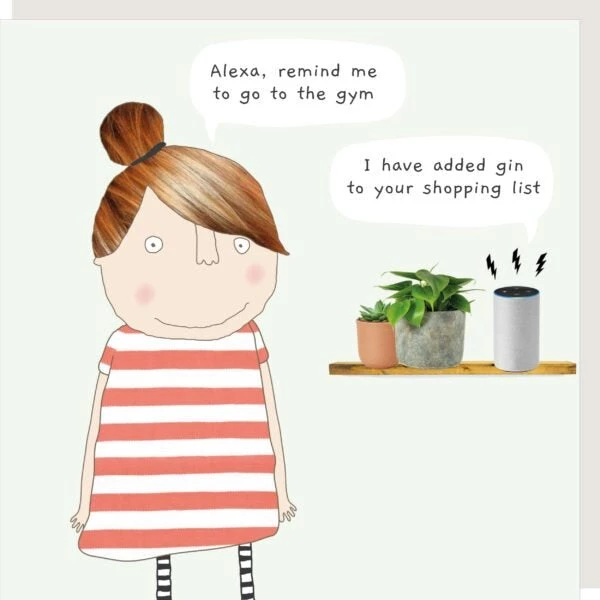 GENERAL GIFTS Rosie Made A Thing "Alexa Remind Me To Go To The Gym I Have Added Gin To Shopping List” Greeting Card 3 GENERAL GIFTS Rosie Made A Thing "Alexa Remind Me To Go To The Gym I Have Added Gin To Shopping List” Greeting Card