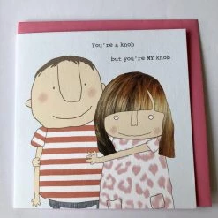 Rosie Made A Thing GIFTS FOR HER "You're A Knob, But Your My Knob" Greeting Card