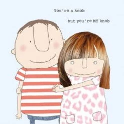 Rosie Made A Thing GIFTS FOR HER "You're A Knob, But Your My Knob" Greeting Card